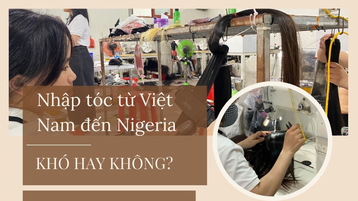 Nhập tóc từ Việt Nam đến Nigeria